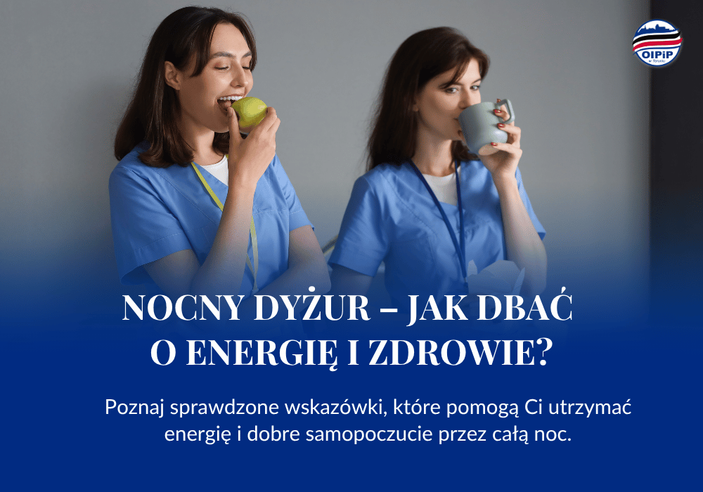 Jak odżywiać się i dbać o zdrowie podczas nocnego dyżuru? Praktyczne wskazówki dla pielęgniarek i położnych